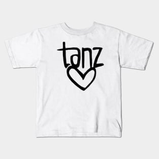 Tanz Love, German, Tanz, Dance Kids T-Shirt